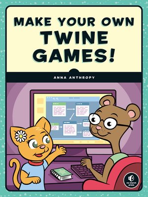cover image of Make Your Own Twine Games!
